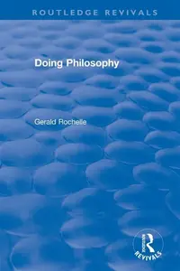 Doing Philosophy - Gerald Rochelle