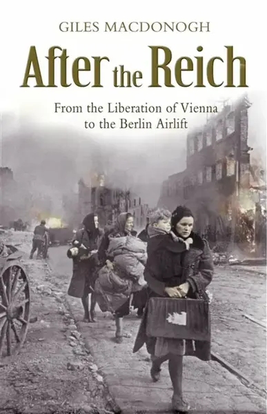 After the Reich - Giles MacDonogh