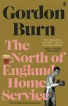 The North of England Home Service - Gordon Burn