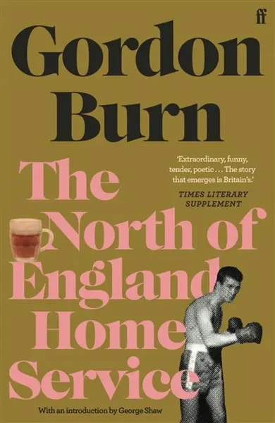 The North of England Home Service - Gordon Burn