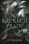 Na křídlech zrady – Havraní dvůr 1.  - Liv Zander