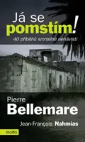 Já se pomstím! (poškozená) - Pierre Bellemare, Jean-Francois Nahmias