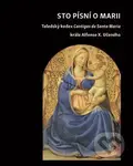 Sto písní o Marii (Toledský kodex Cantigas de Santa Maria krále Alfonse X. Učeného) - kniha z kategorie Křesťanství