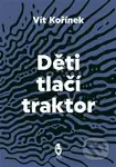 Děti tlačí traktor - Vít Kořínek - kniha z kategorie Poezie