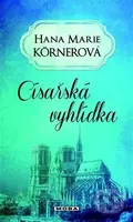 Císařská vyhlídka - Hana Marie Körnerová - kniha z kategorie Společenská beletrie