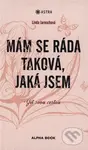 Mám se ráda taková, jaká jsem (Jít svou vlastní cestou) - kniha z kategorie Psychologie osobnosti