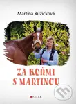 Za koňmi s Martinou - Martina Jelínková Růžičková