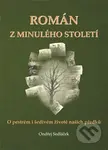 Román z minulého století (O pestrém a šedivém životě našich předků) - kniha z kategorie Společenská beletrie