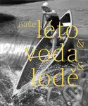 Naše léto, voda, lodě - Herbert Slavík