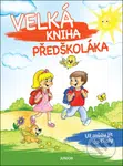 Velká kniha předškoláka (Už můžu jít do školy) - kniha z kategorie Naučné knihy