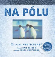 Na pólu (Živá knihaPHOTICULAR) - Dan Kainen, Caol Kaufmann - kniha z kategorie Naučné knihy