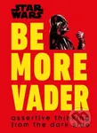 Star Wars Be More Vader (Assertive Thinking from the Dark Side) - kniha z kategorie Podnikání