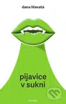Pijavice v sukni - Dana Hlavatá - kniha z kategorie Beletrie