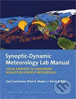 Synoptic-Dynamic Meteorology Lab Manual (Visual Exercises to Complement Midlatitude Synoptic Meteorology) - kniha z kategorie Přírodní vědy a technika