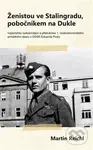 Ženistou ve Stalingradu, pobočníkem na Dukle (Vzpomínky rudoarmějce a příslušníka 1. československého armádního sboru v SSSR Eduarda Picky) - kniha z…