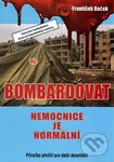 Bombardovat nemocnice je normální - František Roček - kniha z kategorie Politologie a politika