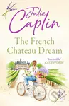 The French Chateau Dream - Julie Caplin - kniha z kategorie Romantická