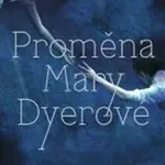 Proměna Mary Dyerové - Michelle Hodkin - kniha z kategorie Beletrie pro děti