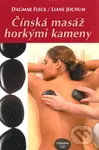 Čínská masáž horkými kameny - Dagmar Fleck, Liane Jochum