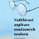 Vzdělávací aspirace současných seniorů - Katšřina Krupková, Iva Jedličková, Václav Bělík - kniha z kategorie Pedagogika