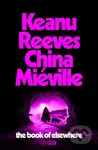 The Book of Elsewhere - China Miéville, Keanu Reeves - kniha z kategorie Sci-fi a fantasy