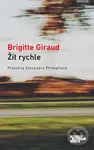 Žít rychle - Brigitte Giraud