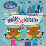 Mačky letia do Kanady - Jaroslava Blažková, Martina Matlovičová (ilustrátor) - kniha z kategorie Pohádky