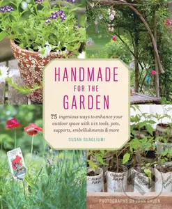 Handmade for the Garden - Susan Guagliumi