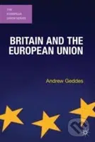 Britain and the European Union - Andrew Geddes - kniha z kategorie Odborné a naučné