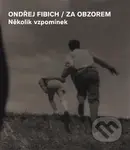 Za obzorem (Několik vzpomínek) - Ondřej Fibich - kniha z kategorie Reportáže a publicistika