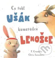 Co řekl ušák kamarádce lenošce - P. Crumble, Chris Saunders (ilustrátor) - kniha z kategorie Beletrie pro děti