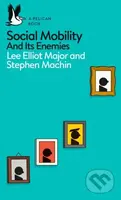 Social Mobility (And Its Enemies) - Lee Elliot Major, Stephen Machin - kniha z kategorie Filozofie