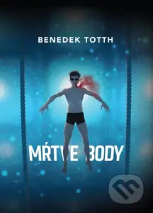 Mŕtve body - Benedek Totth - kniha z kategorie Společenská beletrie