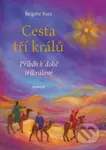 Cesta tří králů (Příběh k době tříkrálové) - Brigitte Barz - kniha z kategorie Spiritualita