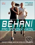 Běhání pro špičkový výkon (Postupy a trénink, abyste byli rychlejší a způsobilejší) - kniha z kategorie Individuální sporty