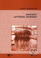 Kontexty lotyšskej moderny - Jana Tesařová - kniha z kategorie Dějiny a teorie umění
