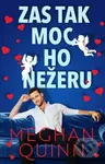 Zas tak moc ho nežeru - Meghan Quinn - kniha z kategorie Romantická