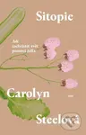 Sitopie (Jak zachránit svět pomocí jídla) - Carolyn Steel - kniha z kategorie Ekologie