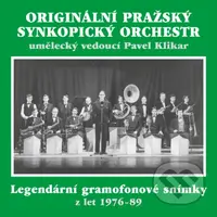Originální pražský synkopický orchestr: Legendární gramofonové snímky z let 1976–1989