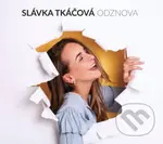 Slávka Tkáčová: Odznova - Slávka Tkáčová
