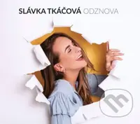 Slávka Tkáčová: Odznova - Slávka Tkáčová