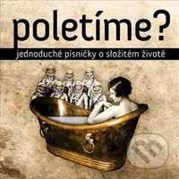 Poletíme?: Jednoduché písničky o složitém životě LP