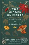 The Hidden Universe - Alexandre Antonelli - kniha z kategorie Biologie