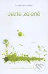 Jezte zeleně (Revoluce na talíři) - Joachim Mutter - kniha z kategorie Diety a zdravá výživa