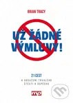Už žádné výmluvy! (21 cest k dosažení trvalého štěstí a úspěchu) - kniha z kategorie Odborné a naučné