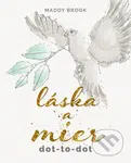 Láska a mier (dot-to-dot) - Maddy Brook - kniha z kategorie Omalovánky