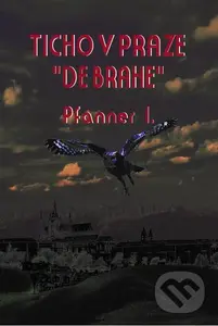 Ticho v Praze „ de Brahe“ - I. Pfanner - kniha z kategorie Detektivky, thrillery a horory