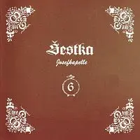 Šestka/ Josefkapelle – Šestka Josefa Konečného 2000