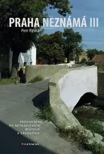 Kniha: Praha neznámá III od Ryska Petr