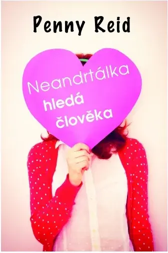 Neandrtálka hledá člověka - Penny Reid